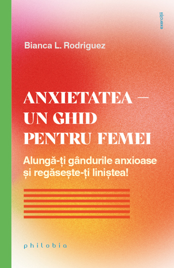 Anxietatea - un ghid pentru femei - 28.33 Lei