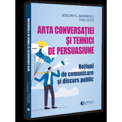 Arta conversatiei si tehnici de persuasiune - 34.55 Lei