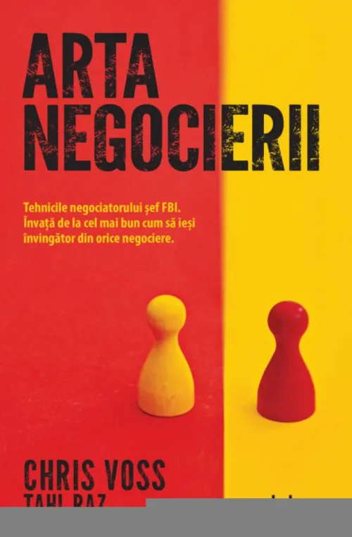 Arta negocierii. Tehnicile negociatorului sef FBI - 42.30 Lei