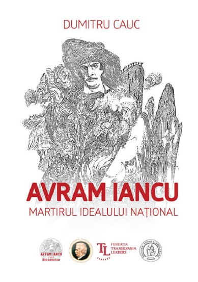 Avram Iancu. Martirul idealului national - 61.80 Lei