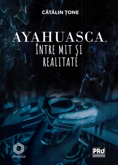 Ayahuasca intre mit si realitate - 28.94 Lei