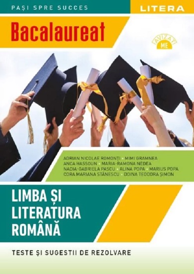 Bacalaureat. Teste si sugestii de rezolvare. Limba si literatura romana - Clasa 12 - 33.21 Lei