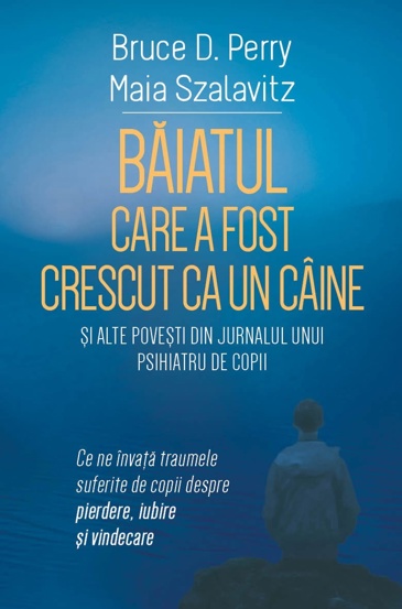 Baiatul care a fost crescut ca un caine si alte povesti din jurnalul unui psihiatru de copii - 37.75 Lei