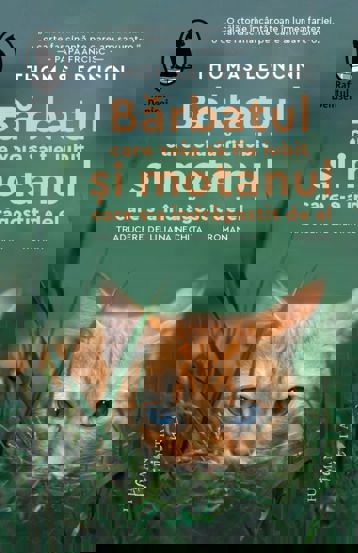 Barbatul care voia sa fie iubit si motanul care s-a indragostit de el - 25.27 Lei