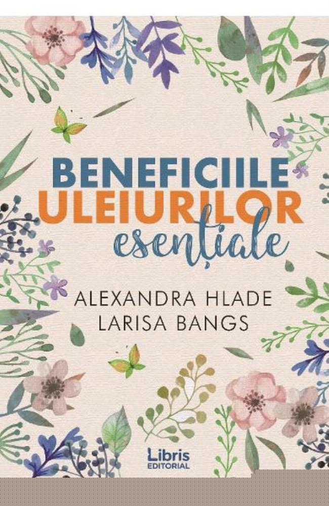 Beneficiile uleiurilor esentiale - 45.20 Lei
