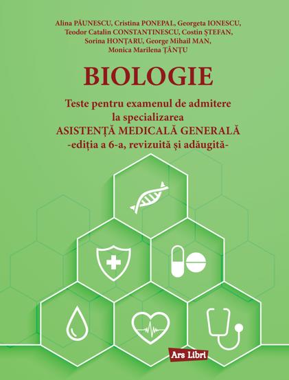 Biologie - Teste pentru examenul de admitere la specializarea Asistenta Medicala Generala - 59.50 Lei