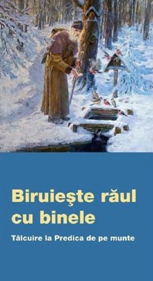 Biruieste raul cu binele. Talcuire la predica de pe munte - 11.20 Lei