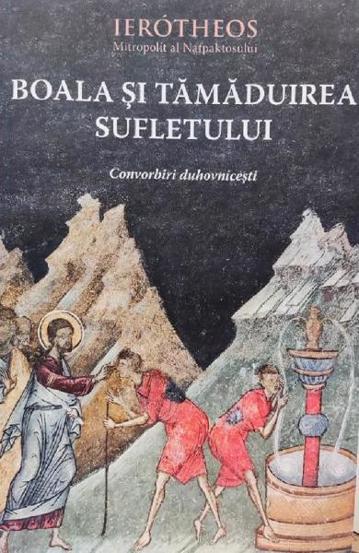 Boala si tamaduirea sufletului - 24.00 Lei