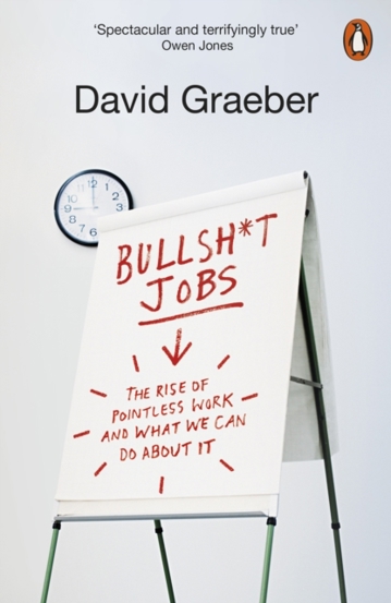 Bullshit Jobs : The Rise of Pointless Work and What We Can Do About It - 69.49 Lei
