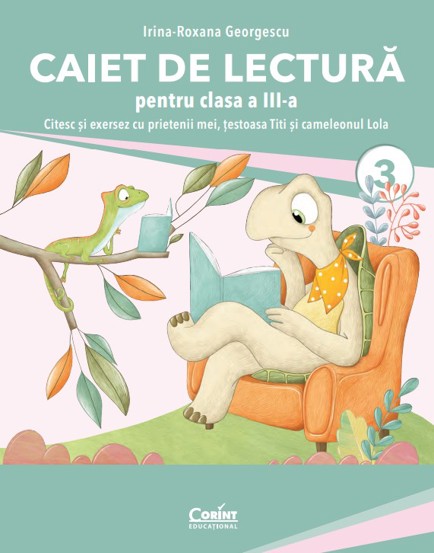 Caiet de lectura pentru clasa a III-a. Citesc si exersez cu prietenii mei testoasa Titi si cameleonul Lola - 27.48 Lei