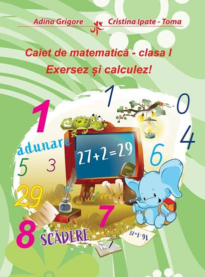 Caiet de matematica. Clasa I. Exersez si calculez! - 12.07 Lei