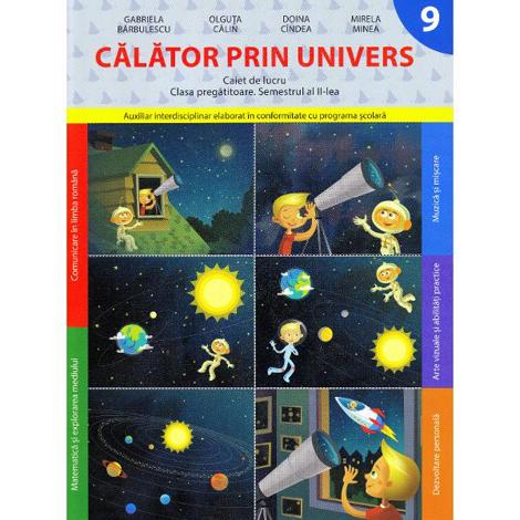 Calator prin univers. Caiet de lucru - Clasa pregatitoare. Semestrul 2 - 8.47 Lei