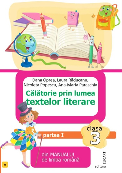Calatorie prin lumea textelor literare. Clasa a III-a. Partea 1 - (L) - 13.44 Lei