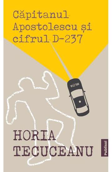 Capitanul Apostolescu si Cifrul D237 - 21.00 Lei