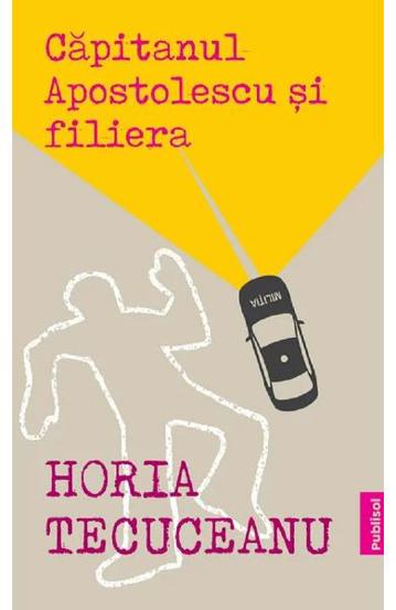Capitanul Apostolescu si filiera - 21.00 Lei