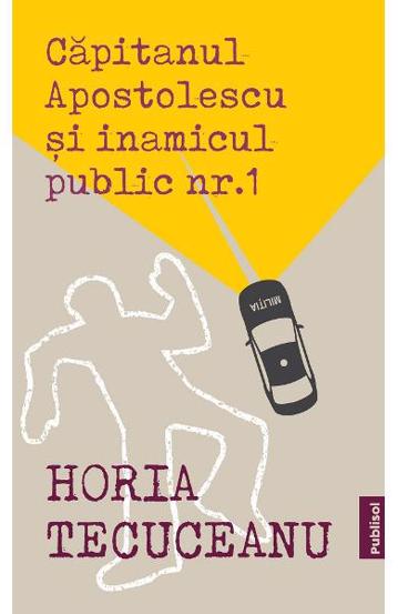 Capitanul Apostolescu si inamicul public Nr.1 - 21.00 Lei