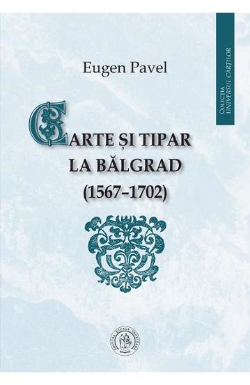 Carte si tipar la Balgrad 1567-1702 - 71.80 Lei