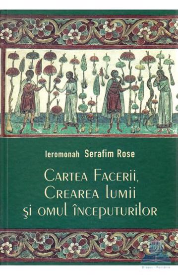 Cartea Facerii crearea lumii si omul inceputurilor - 52.00 Lei