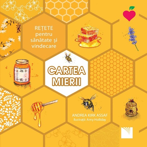 Cartea mierii. Retete pentru sanatate si vindecare - 43.27 Lei