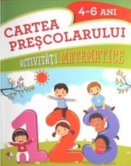 CARTEA PRESCOLARULUI. Activitati matematice. 4-6 ani - 12.60 Lei