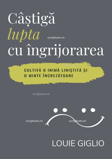 Castiga lupta cu ingrijorarea - 33.60 Lei