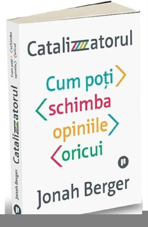 Catalizatorul. Cum poti schimba opiniile oricui - 41.23 Lei