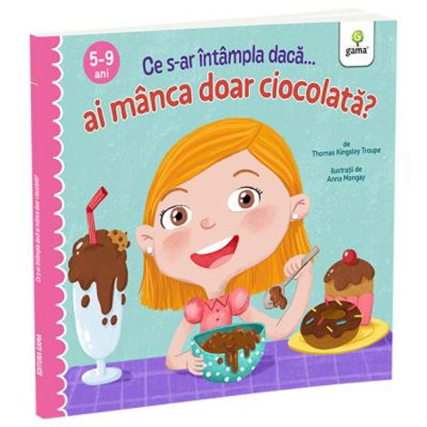 Ce s-ar intampla daca ai manca doar ciocolata? - 16.70 Lei