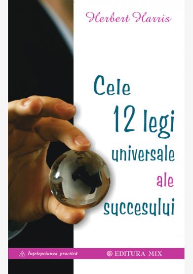 Cele 12 legi universale ale succesului - 37.62 Lei