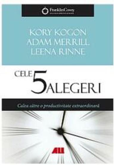 Cele 5 alegeri. Calea catre o productivitate extraordinara - 21.20 Lei