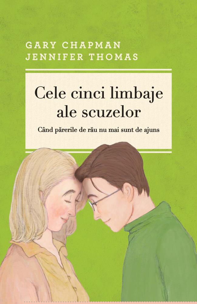 Cele cinci limbaje ale scuzelor. Editia a III-a revizuita si adaugita - 44.00 Lei