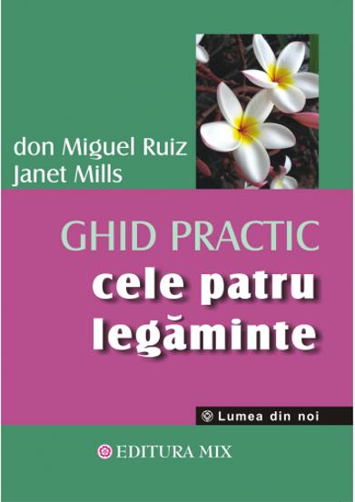 Cele patru legaminte. Ghid practic - 49.50 Lei