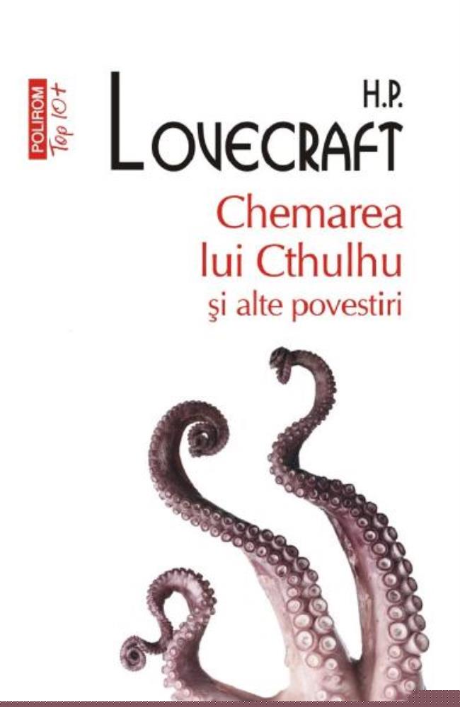 Chemarea lui Cthulhu si alte povestiri - 26.21 Lei