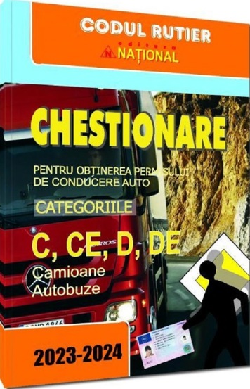 Chestionare pentru obtinerea permisului de conducere. Categoriile C CE D DE 2023-2024 - 32.31 Lei