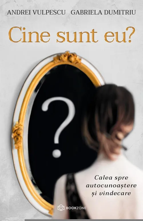 Cine sunt eu? Calea spre autocunoastere si vindecare - 16.90 Lei