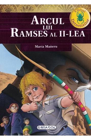 Clubul detectivilor - Arcul lui Ramses al II-lea - 37.70 Lei