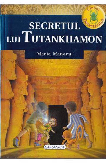 Clubul detectivilor - Secretul lui Tutankhamon - 30.43 Lei