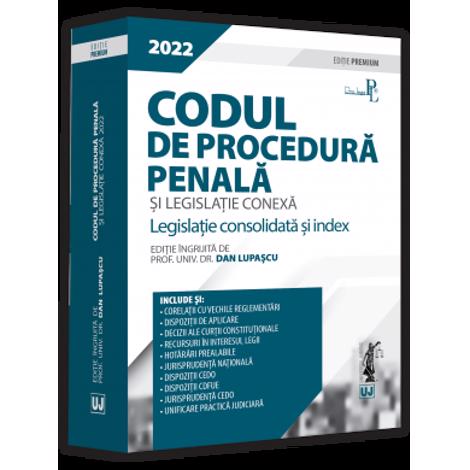 Codul de procedura penala si legislatie conexa 2022. Editie Premium - 108.65 Lei
