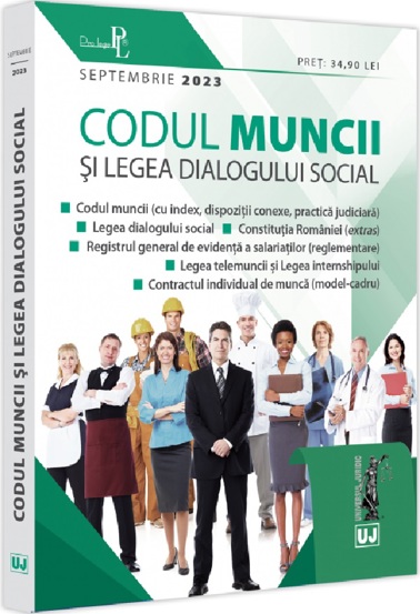 Codul muncii si Legea dialogului social. Septembrie 2023 - 25.15 Lei