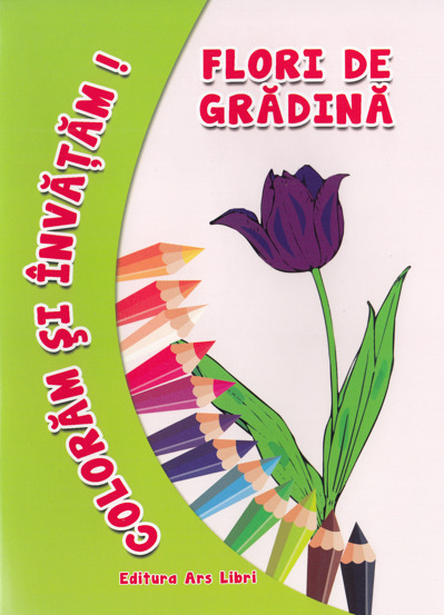 Coloram si invatam! Flori de gradina - 5.41 Lei