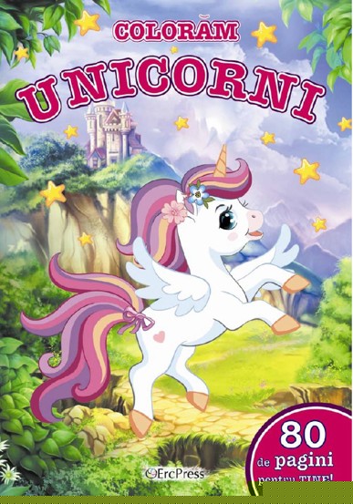Coloram unicorni. 80 de pagini pentru tine - 15.20 Lei