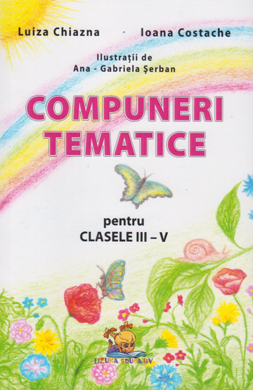 Compuneri tematice pentru clasele III-V - 17.90 Lei