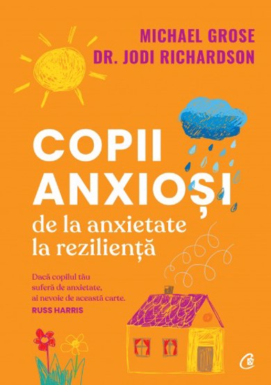 Copii anxiosi. De la anxietate la rezilienta - 48.77 Lei