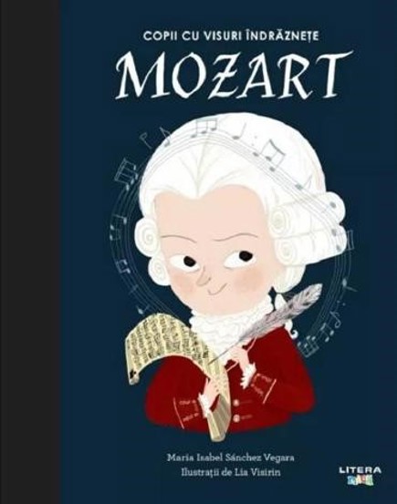 Copii cu visuri indraznete: Mozart - 25.36 Lei