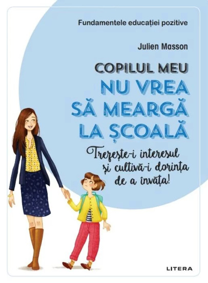 Copilul meu nu vrea sa mearga la scoala - 43.78 Lei