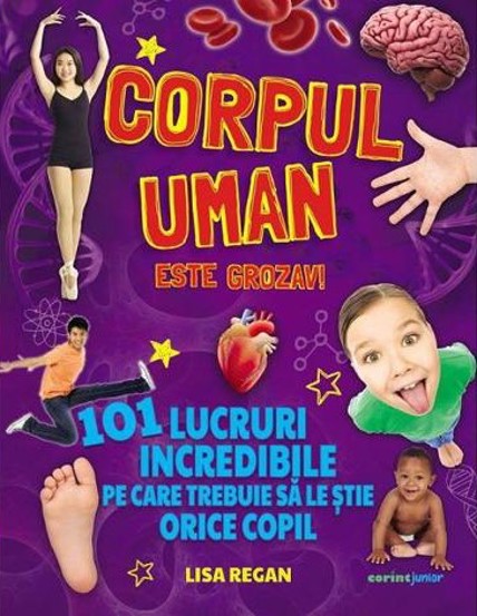 Corpul uman este grozav! 101 lucruri incredibile - 45.43 Lei
