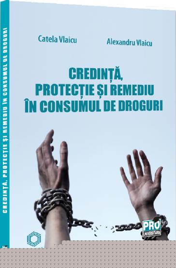Credinta protectie si remediu in consumul de droguri - 30.89 Lei