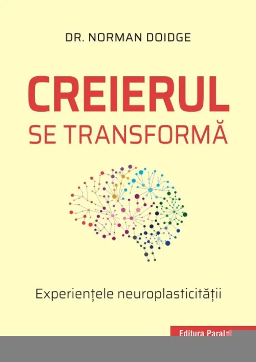 Creierul se transforma. Experientele neuroplasticitatii - 50.89 Lei