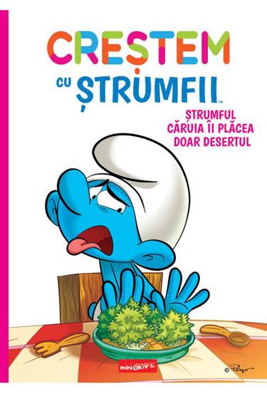 Crestem cu strumfii (#3) . Strumful caruia ii placea doar desertul - 40.00 Lei