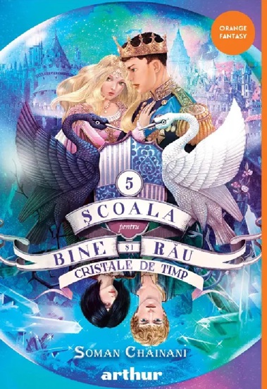 Cristale de timp. Seria Scoala pentru Bine si Rau Vol.5 - 43,69 Lei