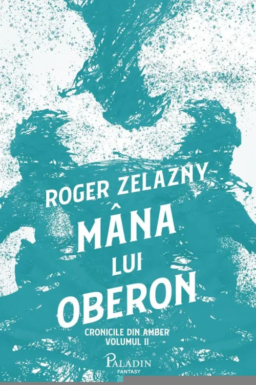 Cronicile din Amber Vol. 2 Mana lui Oberon - 39.58 Lei